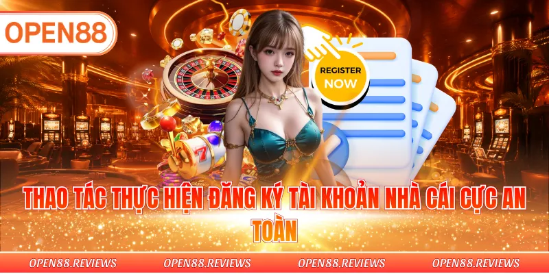 Thao tác thực hiện đăng ký tài khoản nhà cái cực an toàn Thao tác thực hiện đăng ký tài khoản nhà cái cực an toàn